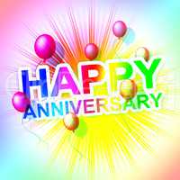 Happy Anniversary Represents Cheerful Greeting And Celebrate