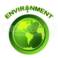 Globe Environment Represents Go Green And Earth