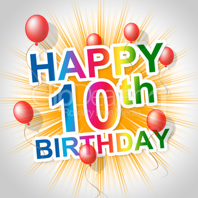 Happy Birthday Represents 10 Congratulating And Celebrating