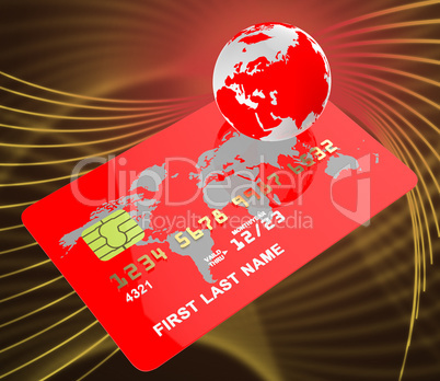 Credit Card Represents Globalise Bankcard And Planet