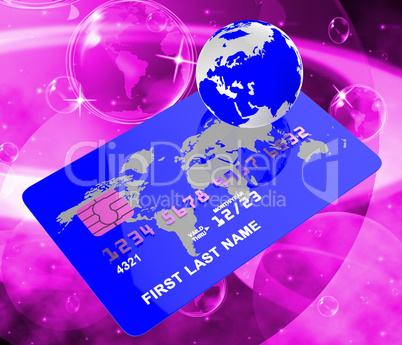 Credit Card Represents Bankcard Globalisation And Planet
