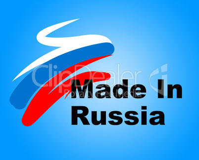 Manufacturing Russia Shows Production Commerce And Nation