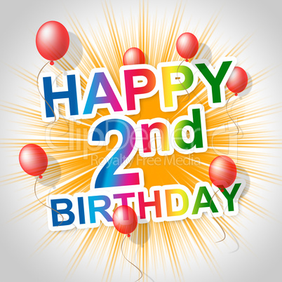 Happy Birthday Indicates Congratulating Celebrating And 2Nd