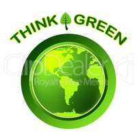 Eco Green Represents Think About It And Conservation
