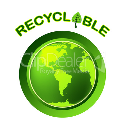 Recyclable Recycle Shows Earth Friendly And Bio