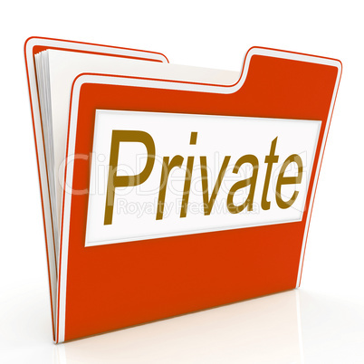 File Private Means Confidentiality Folders And Confidentially