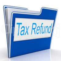 Tax Refund Represents Taxes Paid And Administration