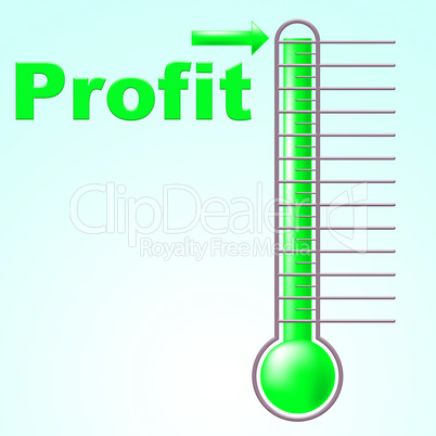 Profit Thermometer Represents Profitable Income And Thermostat