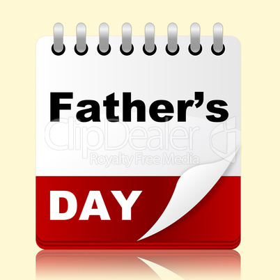 Fathers Day Indicates Date Daddy And Celebration