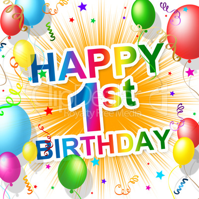 First Birthday Indicates 1St Celebrate And Happiness