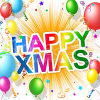 Happy Xmas Shows Christmas Greeting And Celebrations