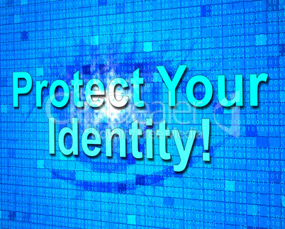 Protect Your Identity Represents Private Password And Protected