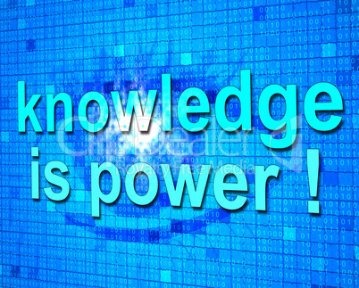 Knowledge Is Power Shows Learned Educating And Learn