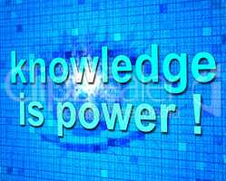 Knowledge Is Power Shows Learned Educating And Learn