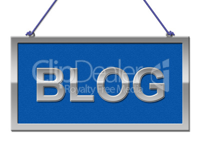 Blog Sign Means Placard Advertisement And Blogger