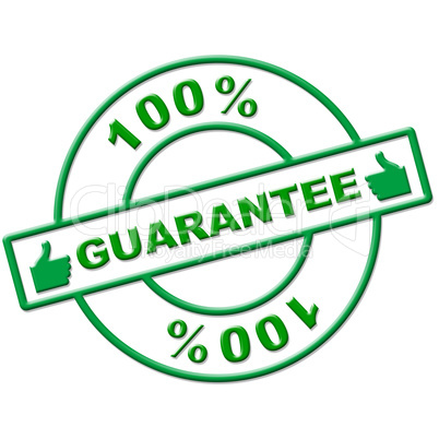 Hundred Percent Guarantee Represents Completely Promise And Ensure