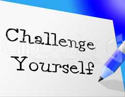 Challenge Yourself Represents Improvement Motivation And Persistence