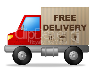 Free Delivery Indicates Moving Truck And Vehicle