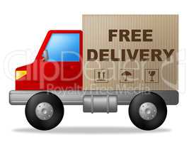 Free Delivery Indicates Moving Truck And Vehicle