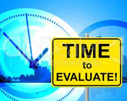 Time To Evaluate Indicates Right Now And Assessment
