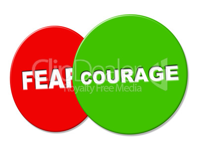 Courage Sign Represents Determination Gutsiness And Braveness