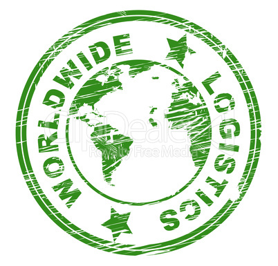 Worldwide Logistics Indicates Organize Plans And Globalise