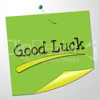 Good Luck Indicates Lucky Fortunate And Correspondence