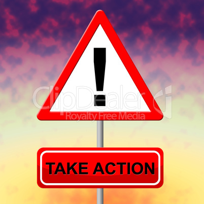 Take Action Indicates At The Moment And Active