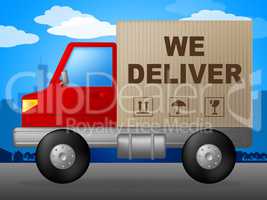 We Deliver Means Parcel Freight And Moving