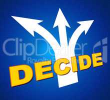Decide Arrows Indicates Vote Indecisive And Choice