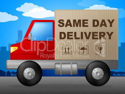 Same Day Delivery Represents Fast Shipping And Distribution