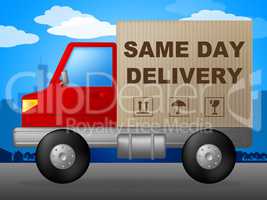 Same Day Delivery Represents Fast Shipping And Distribution