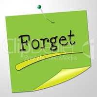 Forget Note Indicates Communication Communicate And Overlook