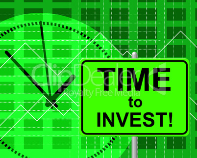 Time To Invest Indicates Return On Investment And Invested