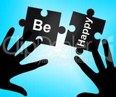 Be Happy Represents Joyful Messages And Happiness