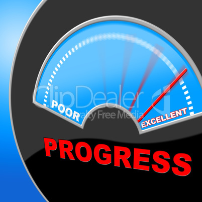 Excellent Progress Means Growth Headway And Fineness