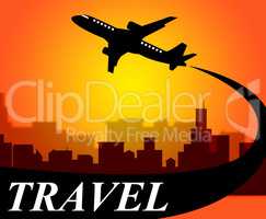 Travel Plane Indicates Travelled Explore And Voyage