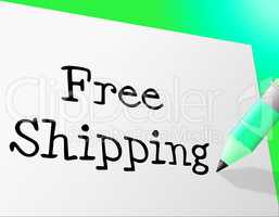 Free Shipping Indicates No Cost And Delivery