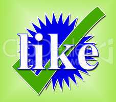 Like Tick Means Social Media And Check
