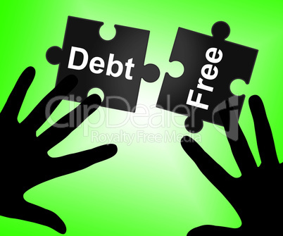 Debt Free Represents Financial Obligation And Cashless