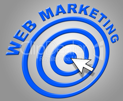Web Marketing Shows Internet Network And Websites