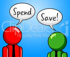 Spend Save Indicates Purchasing Finances And Saved