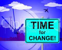 Time For Change Shows At The Moment And Changing