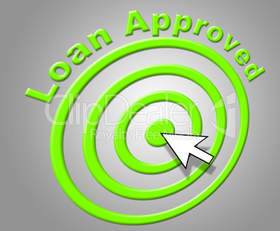 Loan Approved Indicates Assurance Funding And Passed