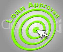 Loan Approved Indicates Assurance Funding And Passed