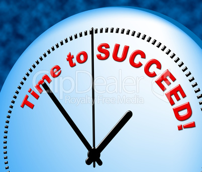 Time To Succeed Indicates At The Moment And Presently