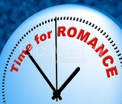 Time For Romance Means At The Moment And Compassion