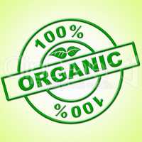 Hundred Percent Organic Indicates Healthful Absolute And Green