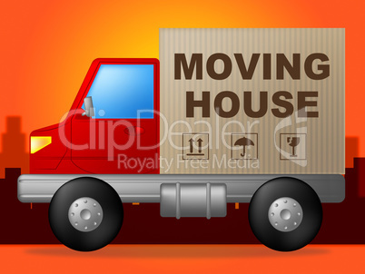 Moving House Indicates Buy New Home And Freight