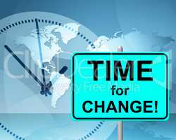 Time For Change Means At The Moment And Changing